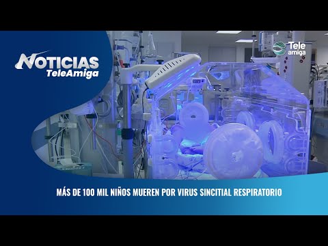 Más de 100 mil niños mueren por virus sincitial respiratorio - Noticias Teleamiga