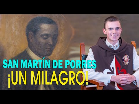 San Martín de Porres ¡Un milagro!