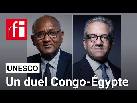 Unesco : un duel Égypte-Congo pour succéder à Audrey Azoulay • RFI