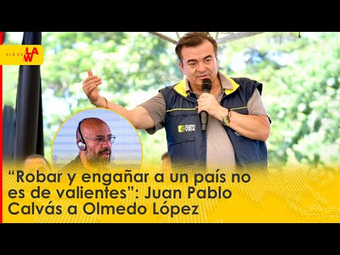 “Robar y engañar a un país no es de valientes”: Juan Pablo Calvás a Olmedo López