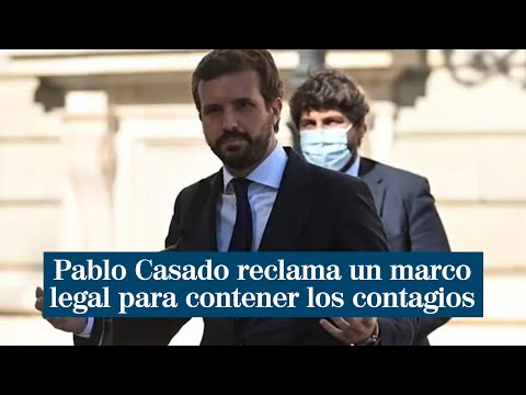 Pablo Casado reclama urgentemente un marco legal para contener los contagios