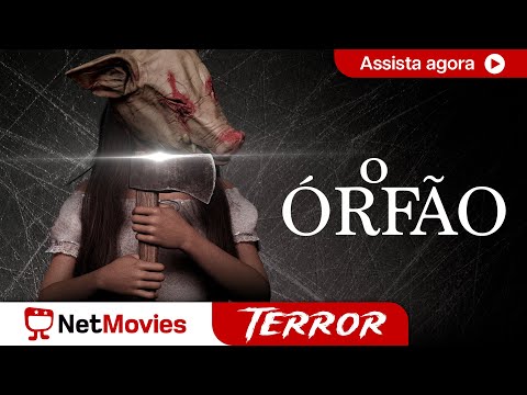 O Órfão - Filme Completo Dublado GRÁTIS  - Filme de Terror | NetMovies Terror