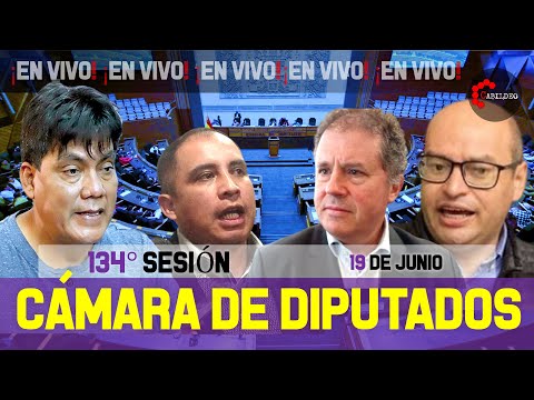 ¡EN VIVO! LA 134° SESIÓN DE LA CÁMARA DE DIPUTADOS | 19.06.2024 | #CabildeoDigital