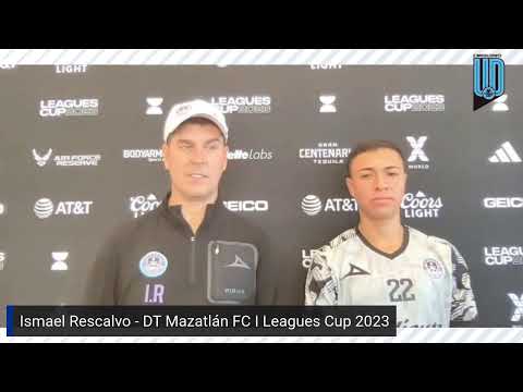 ? Ismael Rescalvo y Andrés Montaño I Previa Mazatlán FC Vs Fc Juárez I Conferencia I Leagues Cup