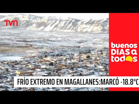 Frío extremo en Magallanes: Termómetro marcó -18.8°C | Buenos días a todos