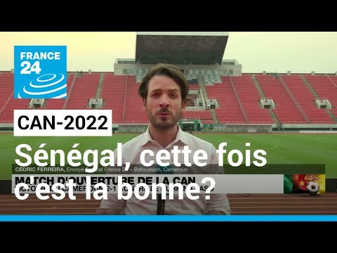 CAN-2022 : Sénégal, cette fois c'est la bonne  • FRANCE 24