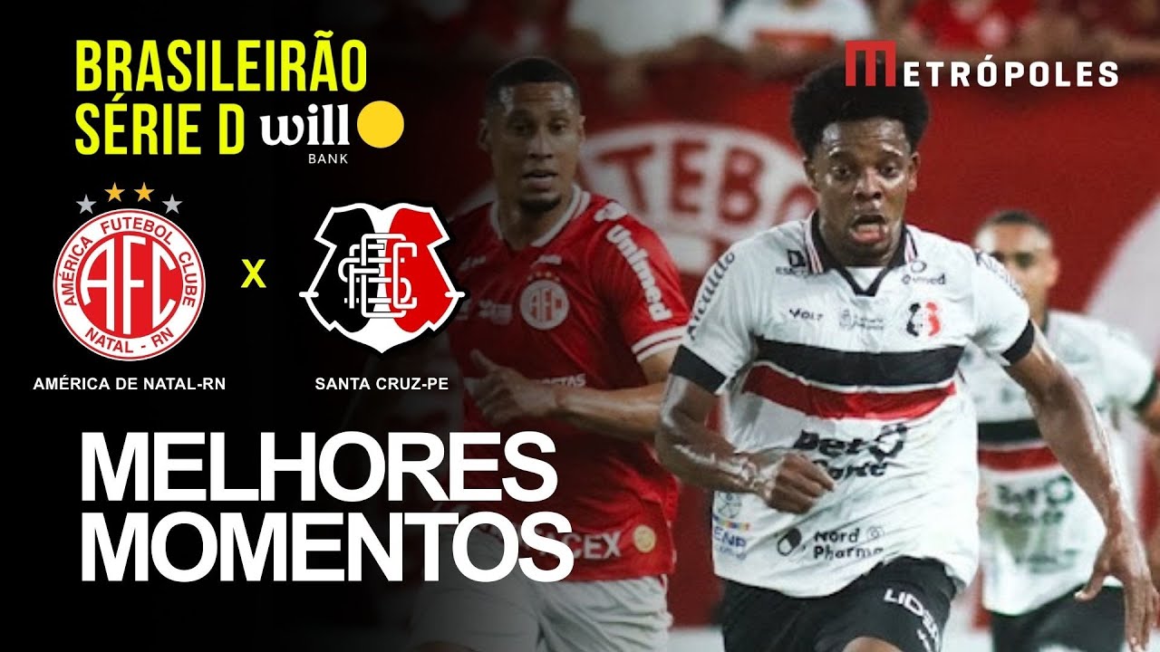 Confira os melhores momentos de AMÉRICA-RN 1 X 1 SANTA CRUZ-PE pelo Brasileirão Série D Will Bank