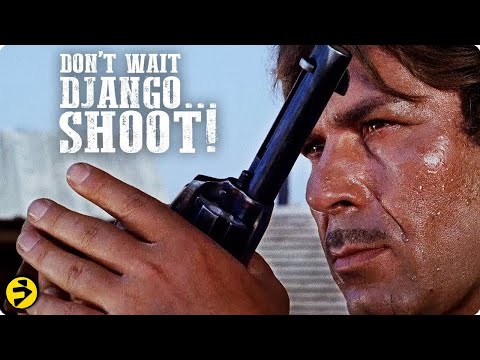 DON'T WAIT, DJANGO...SHOOT! | Revenge & Redemption Western | Full Movie