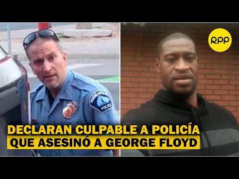 Declaran culpable de asesinato al expolicía que mató a George Floyd