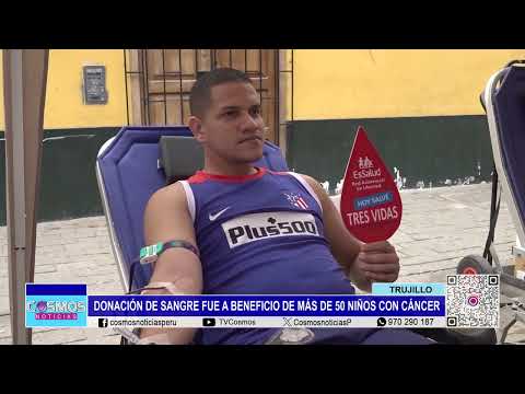 Trujillo: donación de sangre fue a beneficio de más de 50 niños con cáncer