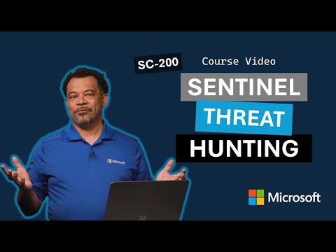 Perform threat hunting in Microsoft Sentinel SC-200
