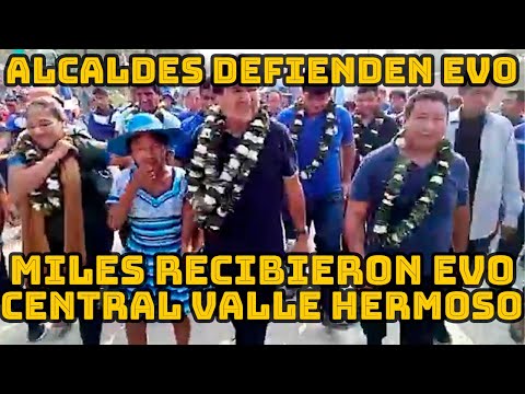 EVO MORALES ES LA ESPERANZA PARA CAMBIAR BOLIVIA MENCIONARON LOS ALCALDES CENTRAL VALLE HERMOSO