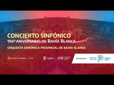 OAS - Concierto homenaje por el 196° aniversario de la fundación de Bahía Blanca