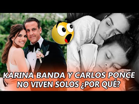 Karina Banda y Carlos Ponce NO VIVEN SOLOS ¡Todos los detalles!