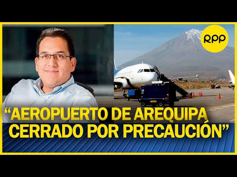 Raúl Díaz: Aeropuerto Arequipa se mantiene cerrado, por precaución ante a manifestaciones