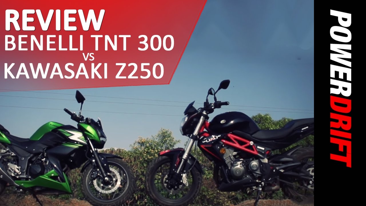 Benelli TNT 300 vs Kawasaki Z250 : Review : PowerDrift