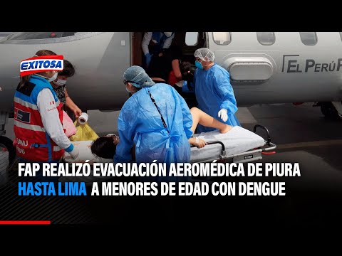 FAP realizó evacuación aeromédica de Piura hasta Lima a menores de edad con dengue