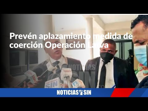 Prevén aplazamiento medida de coerción a implicados en Operación Larva