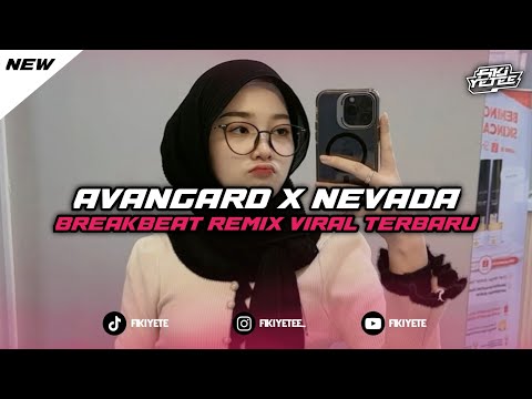 DJ AVANGARD X NEVADA BREAKBEAT REMIX SLOW TERBARU VIRAL TIKTOK 2024!!