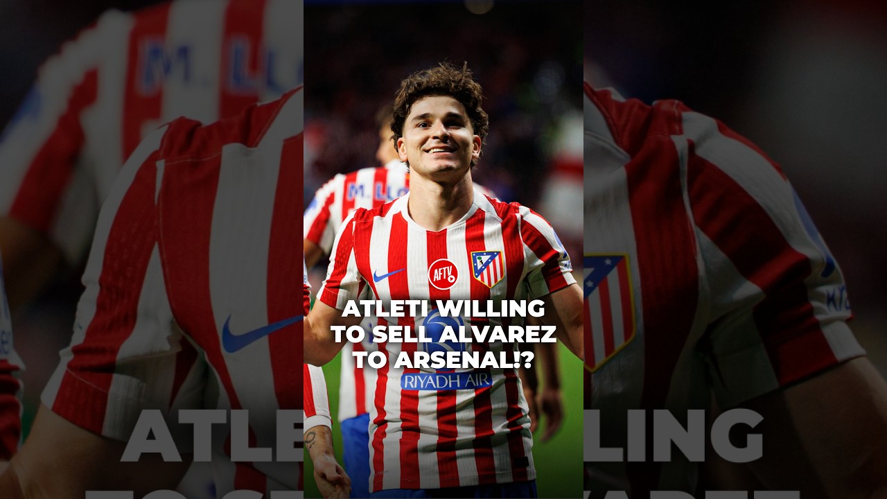 Atlético Madrid Willing To Sell Álvarez To Arsenal? 😯