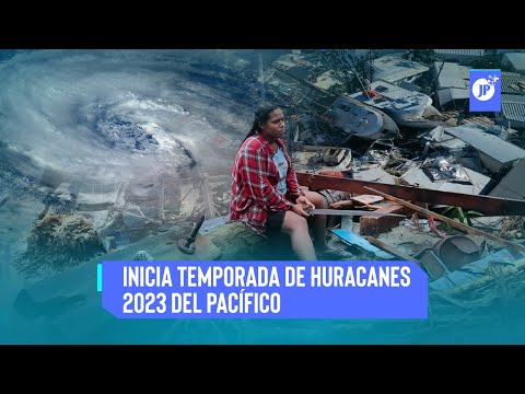 Últimas Noticias |  Inicia temporada de huracanes 2023 del Pacífico