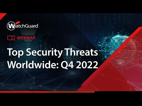 Webinar: Top Security Threats Worldwide: Q4 2022 - 20 April 2023