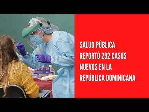 Salud pública reportó 292 casos nuevos en el boletín 6119 de la República Dominicana