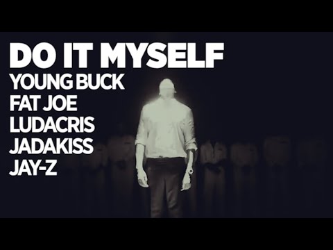 Do It Myself | Young Buck, Fat Joe, Ludacris, Jadakiss, Jay-Z