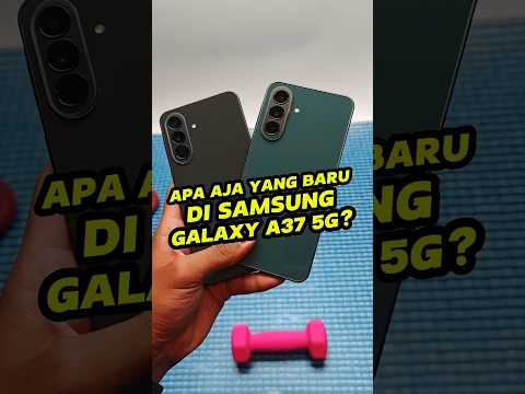 Apa yg Baru dari Samsung Galaxy A37?