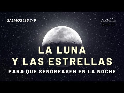 LA LUNA Y LAS ESTRELLAS PARA QUE SEÑOREASEN EN LA NOCHE | Salmos 136:7-9 | Jueves 18/04/2024