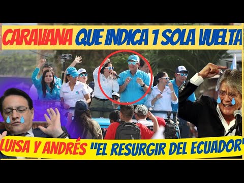 CARAVANA, Andrés Arauz y Luisa González, “El pueblo Ecuatoriano sepultará en las urnas a la derecha”