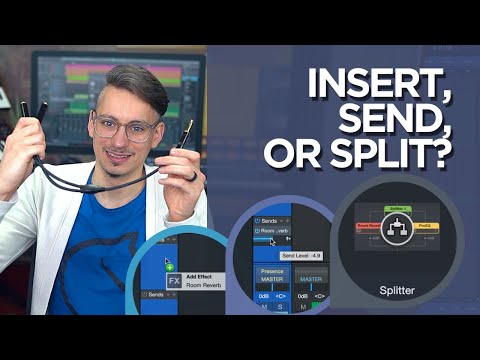 Insert vs Send vs Split Effects