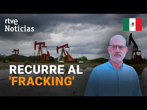 MÉXICO ESTUDIA implantar 'FRACKING' para EXTRAER GAS NATURAL | RTVE Noticias