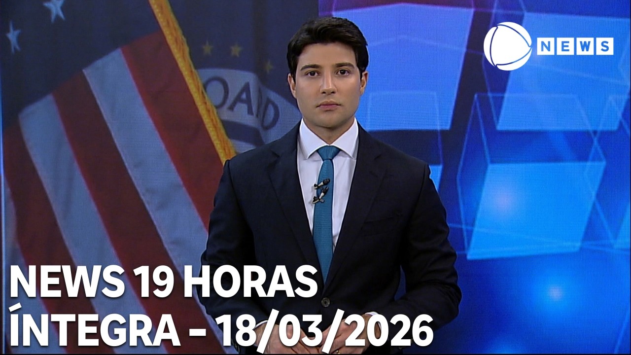 News 19 Horas – 18/03/2026