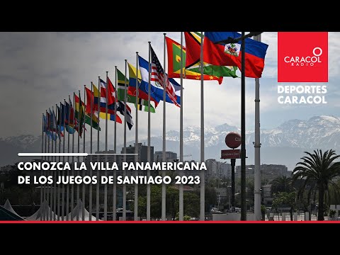 Conozca la Villa Panamericana de los Juegos de Santiago 2023