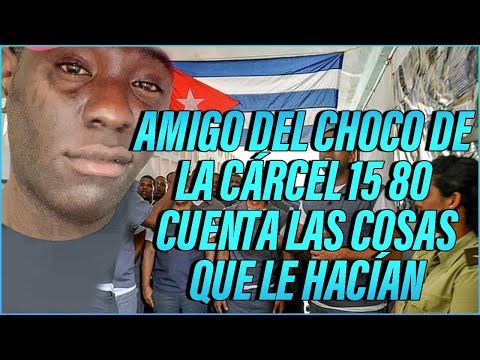 AMIGO DEL CHOCO DE LA CÁRCEL 15 80 CUENTA LAS COSAS QUE LE HACÍAN