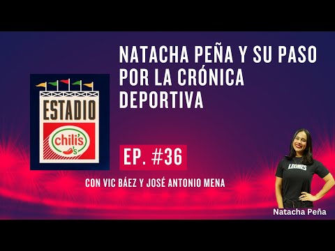 Ep. #36: Natacha Peña y su historia en la crónica deportiva dominicana