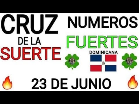 Cruz de la suerte y numeros ganadores para hoy 23 de Junio para República Dominicana