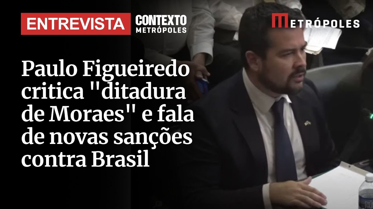 Paulo Figueiredo critica ditadura de Moraes e fala de novas sanções contra Brasil veja íntegra