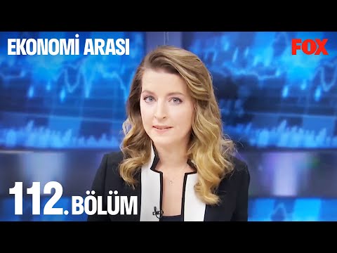 Ekonomi Arası 112. Bölüm