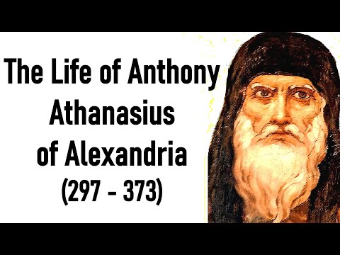 The Life of Anthony - Athanasius of Alexandria (297 - 373)