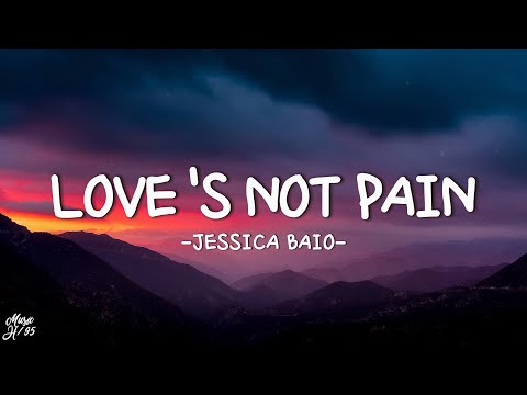 Jessica Baio - love's not pain (Lyrics)