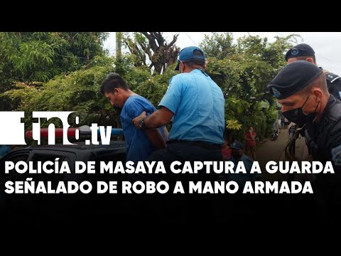 Capturan a guarda de seguridad señalado de robo a mano armada en Masaya - Nicaragua