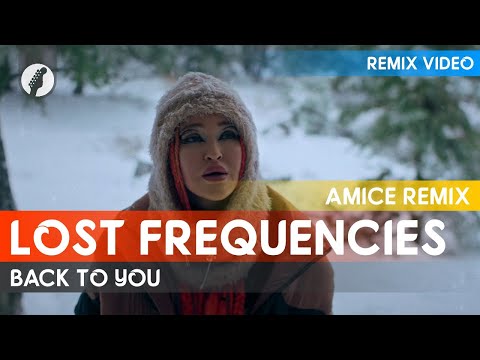 Lost Frequencies, Elley Duhé, X Ambassadors - Back To You (AMICE Remix)