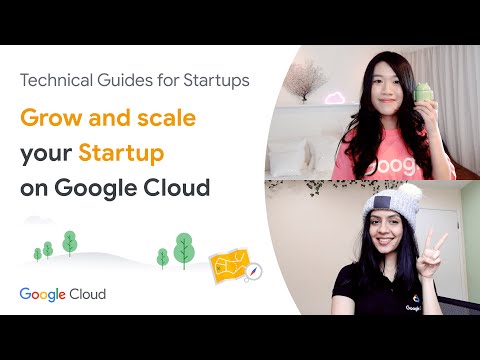 Introducing Google Cloud Technical Guides for Startups - Grow Series