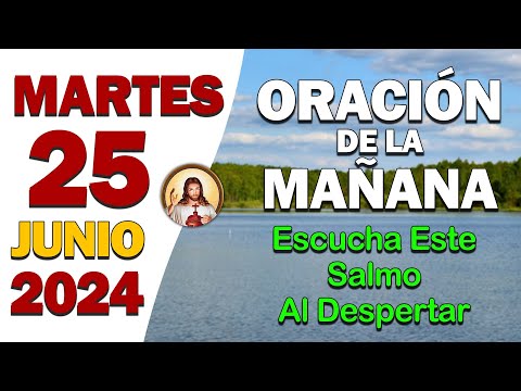 ORACIÓN DE LA MAÑANA del día Martes 25 de Juniodichoso quien se complace en la Ley del Señor