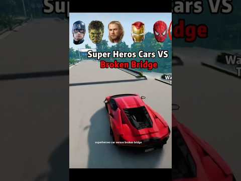 super heros Cars VS Broken Bridge #shorts