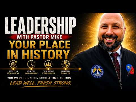 Leadership with Pastor Mike: Your Place in History | Antioch Warrior Outreach Center