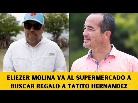 Eliezer Molina va a supermercado a buscar REGALO PARA TATITO HERNANDEZ