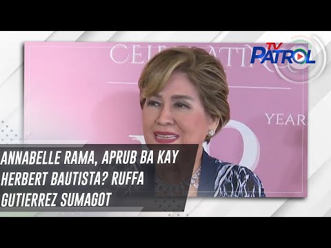 Annabelle Rama, aprub ba kay Herbert Bautista? Ruffa Gutierrez sumagot | TV Patrol